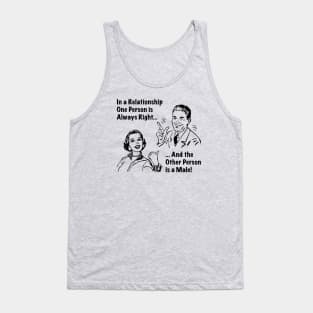 In a relationship one person is always right, and the other person is a male Tank Top